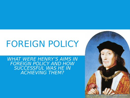 Henry VII Foreign Policy Powerpoint - Tudor History - Ideal for AQA A ...