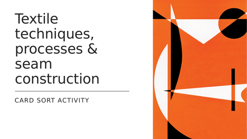 CARD SORT Textile techniques processes and seam construction | Teaching ...