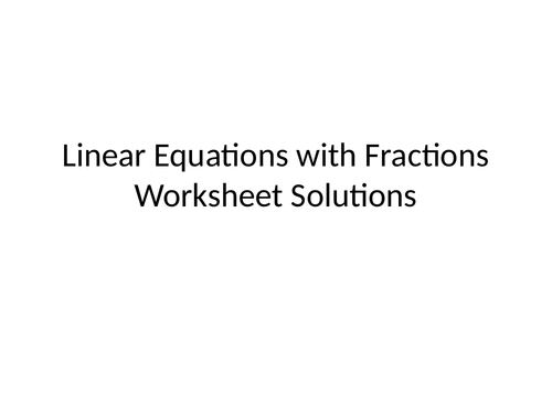 Linear Equations with Fractions | Teaching Resources