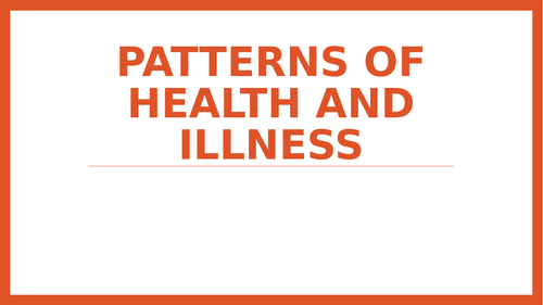 Health & Social care: Patterns of health and illness