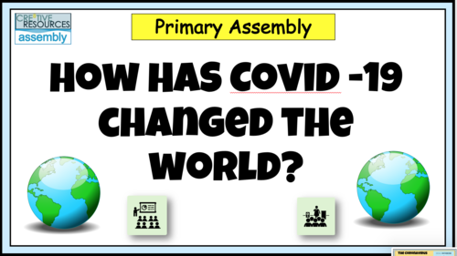 How Covid 19 has changed the world | Teaching Resources