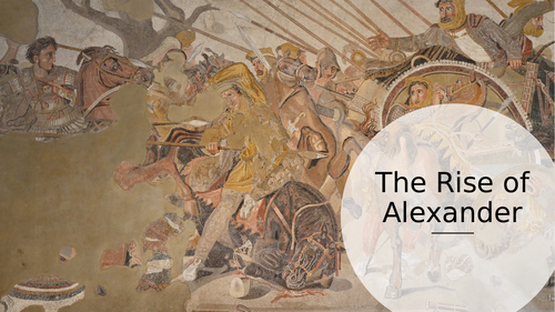 Rise of Alexander the Great | Teaching Resources