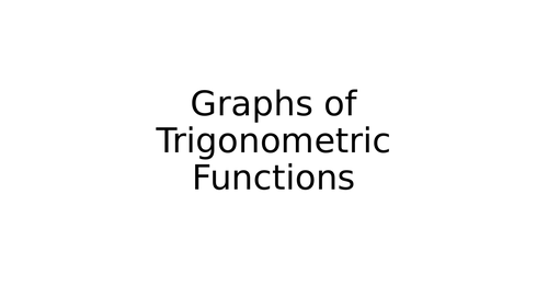 Trigonometric Graphs | Teaching Resources