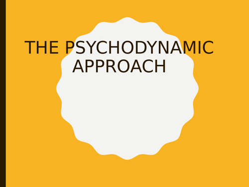 The Psychodynamic Approach Psychosexual Stages Teaching Resources