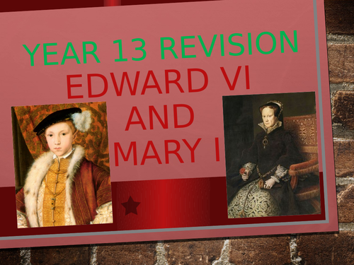 Edward VI and Mary I Revision Lesson for A Level AQA Tudor History Unit ...