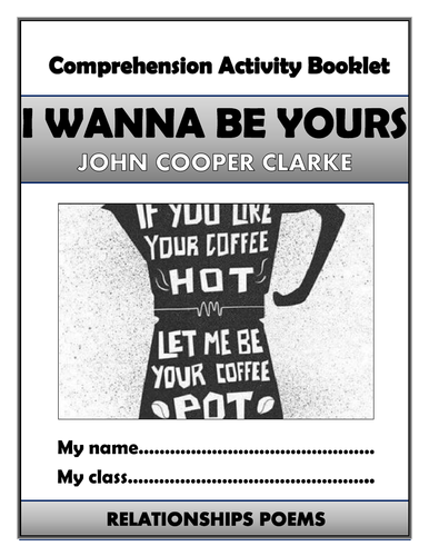 I Wanna Be Yours - John Cooper Clarke - Comprehension Activities Booklet!