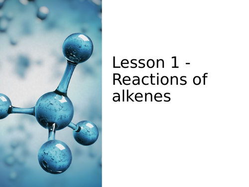 AQA GCSE Chemistry (9-1) - C10.1 Reactions of the alkenes FULL LESSON