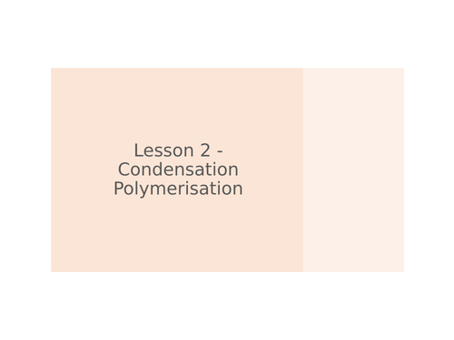 AQA GCSE Chemistry (9-1) - C11.2 Condensation polymerisation FULL LESSON