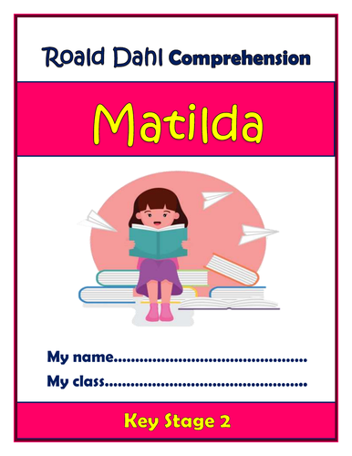 Matilda - Roald Dahl - KS2 Comprehension Activities Booklet!