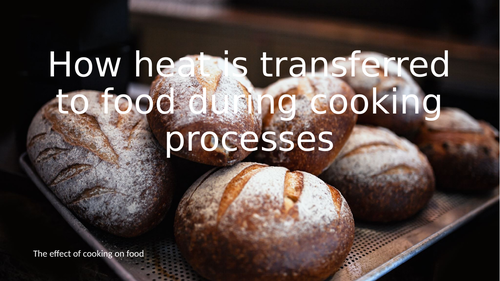 How heat is transferred to food during cooking processes | Teaching ...
