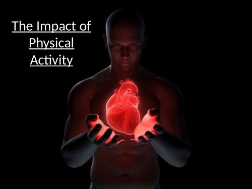 A-Level PE - The Cardiovascular System (Lesson 4 - The Impact of Physical Activity)