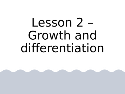 AQA GCSE Biology (9-1) B2.2 Growth and differentiation - FULL LESSON ...