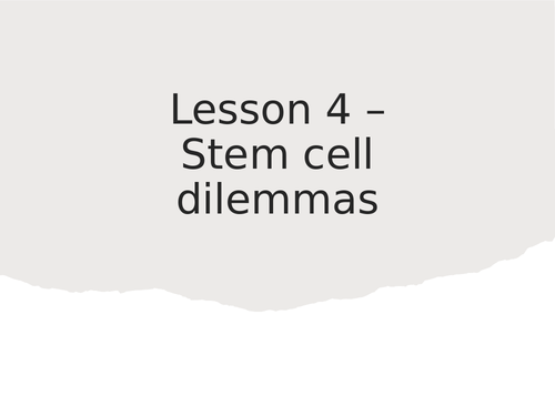 AQA GCSE Biology (9-1) B2.4 Stem cell dilemmas - FULL LESSON