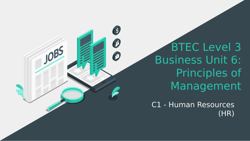 BTEC Level 3 Business Unit 6: Principles of Management C1 Human Resources