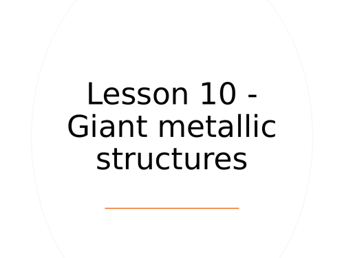 AQA GCSE Chemistry (9-1) - C3.10 Giant metallic structures  FULL LESSON