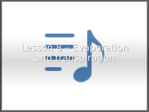 AQA GCSE Biology (9-1) B4.8 Evaporation and transpiration - FULL LESSON