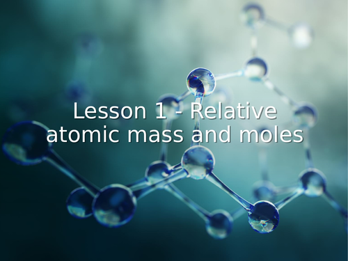 AQA GCSE Chemistry (9-1) - C4.1 Relative masses and moles FULL LESSON