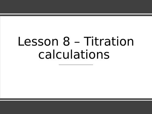 AQA GCSE Chemistry (9-1) - C4.8 Titration calculations FULL LESSON