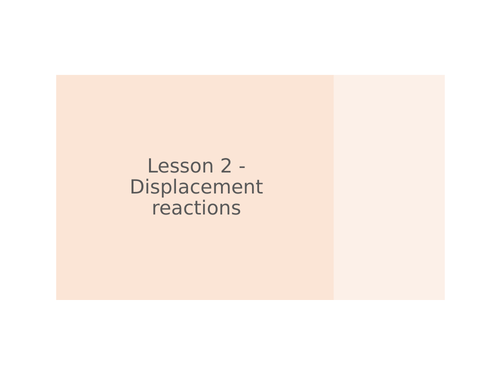 AQA GCSE Chemistry (9-1) - C5.2 Displacement reactions FULL LESSON