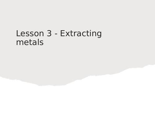 AQA GCSE Chemistry (9-1) - C5.3 Extracting metals FULL LESSON