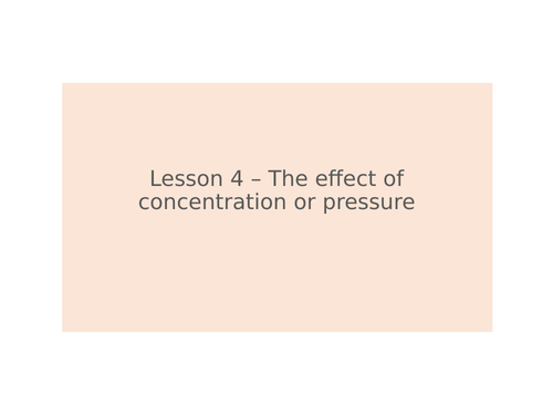 AQA GCSE Chemistry (9-1) - C8.4 The effect of concentration or pressure FULL LESSON