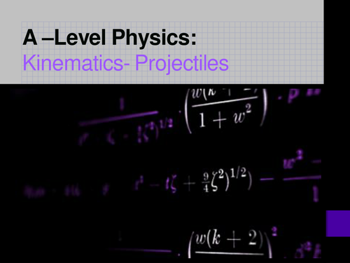 A Level Physics/ Mathematics Kinematics & Dynamics | Teaching Resources