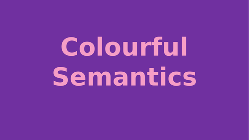 Colourful Semantics: A step by step Guide | Teaching Resources