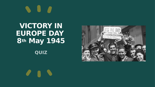 VE DAY QUIZ AND CLASS DISCUSSION