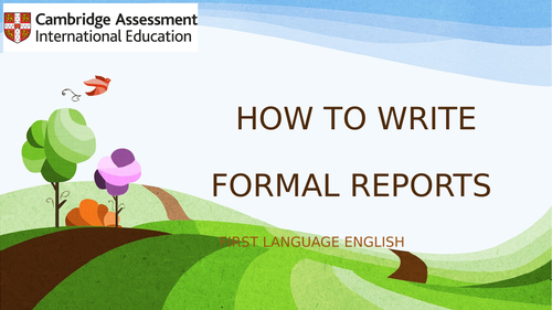 IGCSE ENGLISH 0500 FORMAL REPORTS | Teaching Resources
