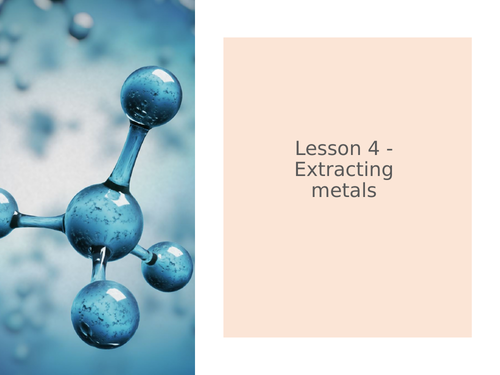 AQA GCSE Chemistry (9-1) - C14.4 Extracting metals from ores FULL LESSON