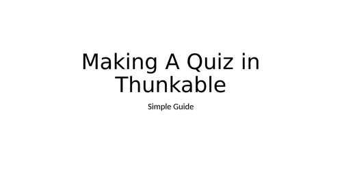 BTEC IT Unit 7: Mobile Apps Development - Guide to Making a Quiz in Thunkable