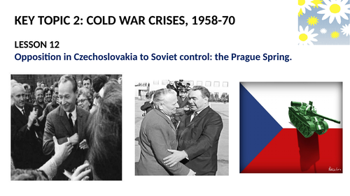 GCSE SUPER POWER RELATIONS AND THE COLD WAR LESSON 12.  THE PRAGUE SPRING