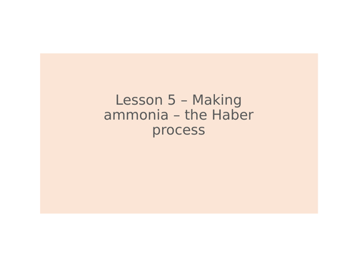 AQA GCSE Chemistry (9-1) - C15.5 Making ammonia - the Haber process  FULL LESSON