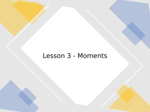 KS3 Science | 3.3.3 Work - Lesson 3 - Moments FULL LESSON Includes:
