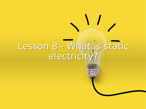 KS3 Science | 3.2.1-2 Electric circuits - Lesson 8 - What is static electricity?  FULL LESSON