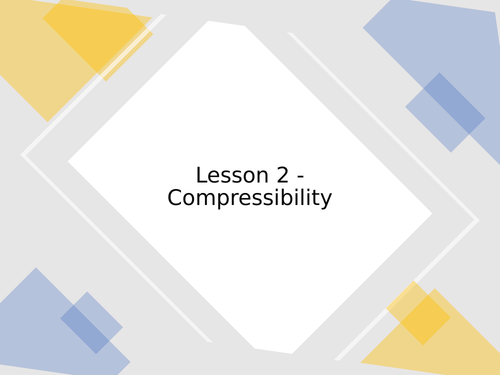 KS3 Science | 3.5.1 Particle model - Lesson 2 - Compressibility  FULL LESSON