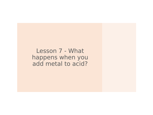 KS3 Science | 3.6.2 Acids and alkalis - Lesson 7 - What happens when you add a metal to acid