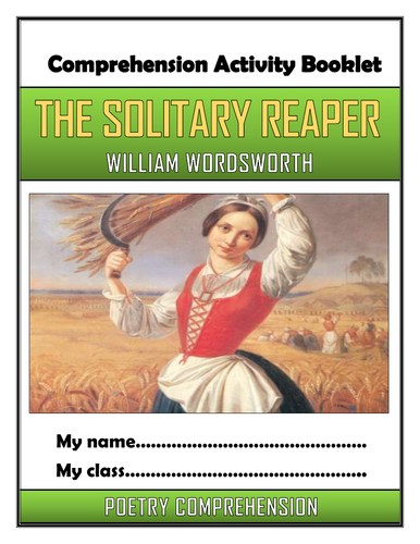The Solitary Reaper - William Wordsworth - Comprehension Activities Booklet!