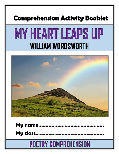 My Heart Leaps Up - William Wordsworth - Comprehension Activities Booklet!