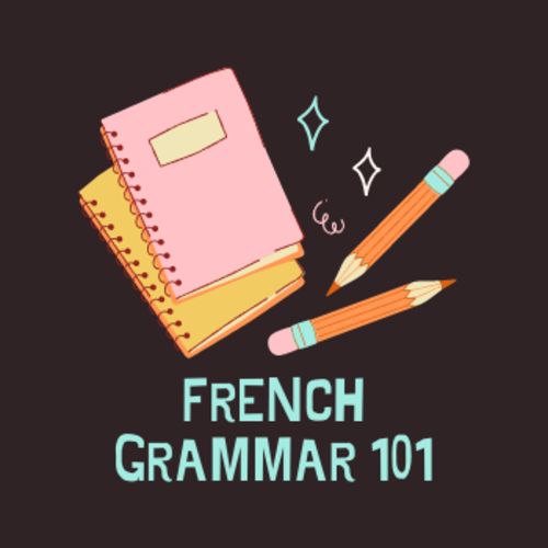 French Grammar 101 | Teaching Resources