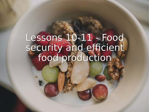 AQA GCSE Biology (9-1) B18.10-11 Food security and efficient food production - FULL LESSON