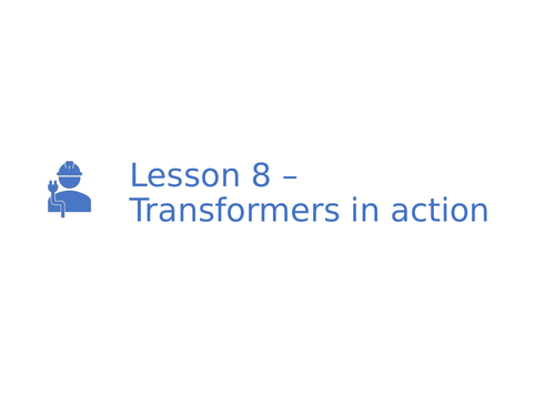AQA GCSE Physics (9-1) - P15.8 Transformers in action FULL LESSON