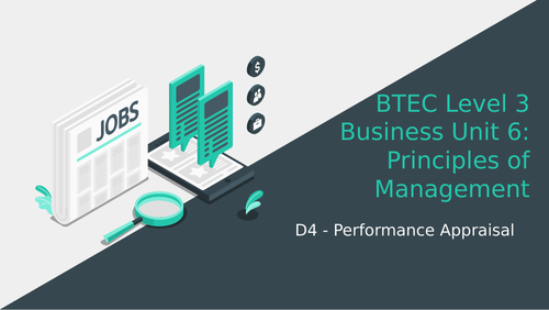 BTEC Level 3 Business Unit 6: Principles of Management D4 - Performance Appraisals