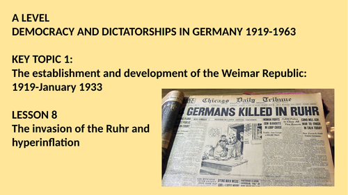 A LEVEL DEMOCRACY AND DICTATORSHIPS IN GERMANY LESSON 8.  THE CAUSES OF THE GREAT INFLATION