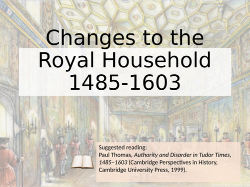 Changes to the Royal Household 1485-1603 (Edexcel paper 3 option 31)