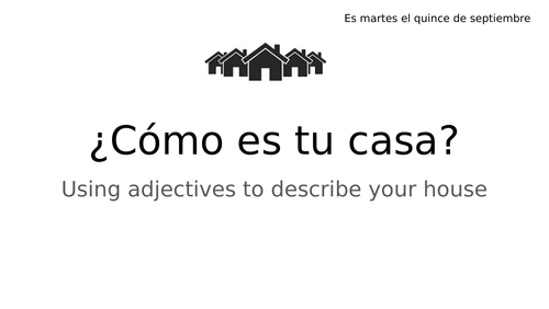 What is your house like? Adjectives in Spanish | Teaching Resources