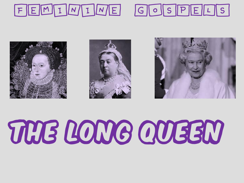 The Long Queen - Feminine Gospels