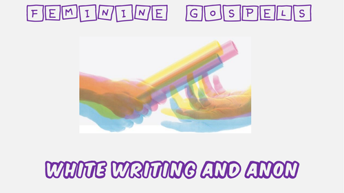 White Writing Feminine Gospels