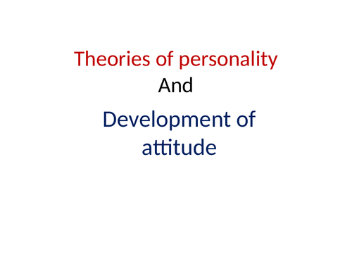 Theories of Personality; A and B type, Attribution, Social conditioning ...