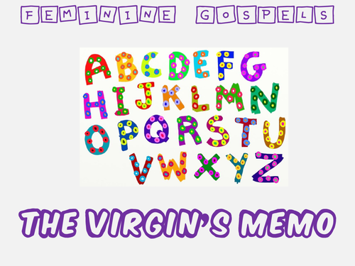 The Virgin's Memo - Feminine Gospels